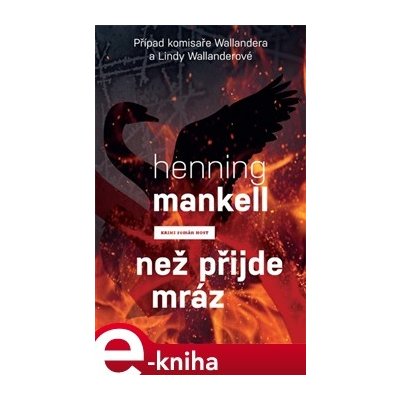 Než přijde mráz. Případ komisaře Wallandera a Lindy Wallanderové - Henning Mankell – Hledejceny.cz