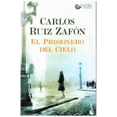El prisionero del cielo – Zafón Carlos Ruiz