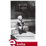 Místo snění - Kristine McKennová, David Lynch – Hledejceny.cz