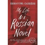 My Life as a Russian Novel - Emmanuel Carrère – Hledejceny.cz