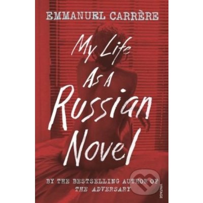 My Life as a Russian Novel - Emmanuel Carrère – Hledejceny.cz