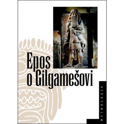 Epos o Gilgamešovi - Jiří Prosecký