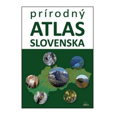 Prírodný atlas Slovenska – Hledejceny.cz