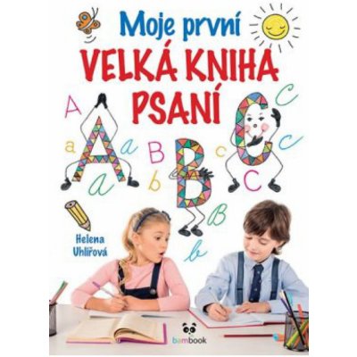 Moje první velká kniha psaní - Helena Uhlířová – Sleviste.cz