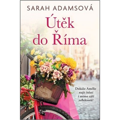Útěk do Říma, 1. vydání - Sarah Adamsová – Hledejceny.cz