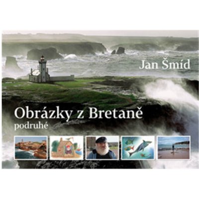 Obrázky z Bretaně podruhé Jan Šmíd – Sleviste.cz