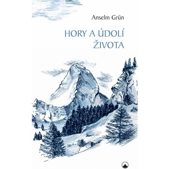 Hory a údolí života - Grün Anselm