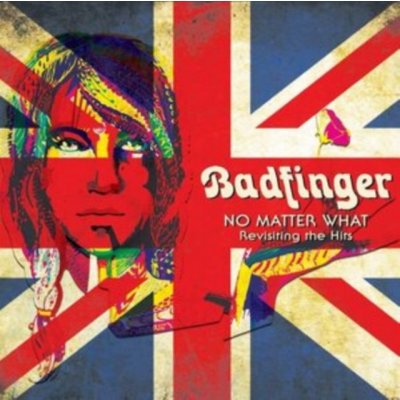 Badfinger - No Matter What - Revisiting The Hits CD – Hledejceny.cz