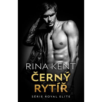 Černý rytíř - Rina Kent – Sleviste.cz