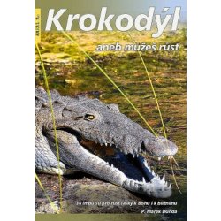 Krokodýl aneb můžeš růst. 36 impulsů pro růst lásky k Bohu i k bližnímu - Dunda Marek