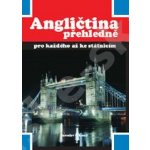 Angličtina přehledně - pro každého až ke státnicím - Jaroslav Lakomý – Hledejceny.cz