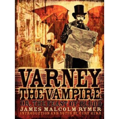 Varney the Vampire; or, The Feast of Blood