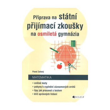 Příprava na státní přijímací zkoušky na osmiletá gymnázia - Matematika - Pavel Zelený