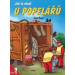 Jak to chodí u popelářů - leporelo - Josef Švarc – Zbozi.Blesk.cz