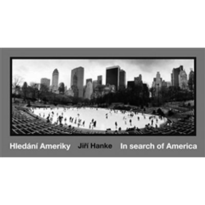 Hledání Ameriky / In search of America - Jiří Hanke – Hledejceny.cz