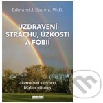 Uzdravení strachu, úzkostí a fobií - Bourne Edmund J. – Hledejceny.cz