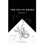 The Sci-fi Haiku - Michael Mortenson – Hledejceny.cz