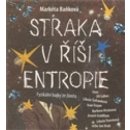 Straka v říši Entropie - Fyzikální bajky ze života - Markéta Baňková