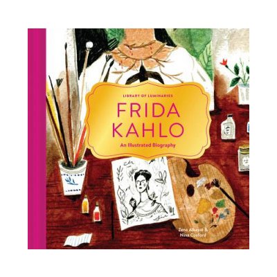 Library of Luminaries: Frida Kahlo: An Illustrated Biography – Hledejceny.cz