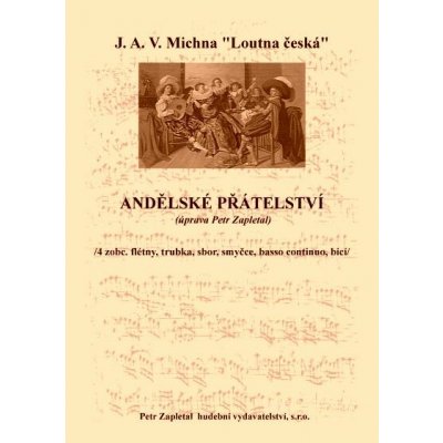 Zapletal Petr „Andělské přátelství“ úprava J. A. V. Michna kancionál Loutna česká – Hledejceny.cz