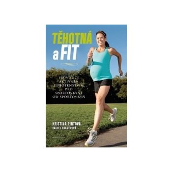 Těhotná a fit - Kristina Pintová, Rachel Kramerová