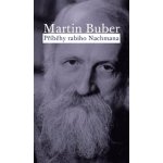 Příběhy rabiho Nachmana - Martin Buber – Hledejceny.cz