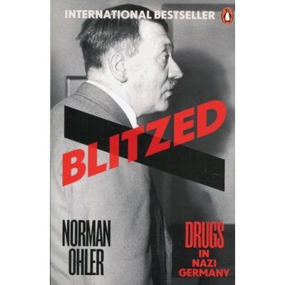 Blitzed : Drugs in Nazi Germany – Ohler Norman – Zbozi.Blesk.cz