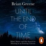 Until the End of Time: Mind, Matter, and Our Search for Meaning in an Evolving Universe – Hledejceny.cz