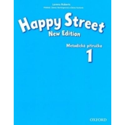 Happy Street 1 NEW EDITION Metodická příručka CZ - Roverts L., Hartingerová Z., Hurtová D. – Hledejceny.cz