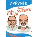 Zpěvník - Z. Svěrák a J. Uhlíř - Největš - Svěrák Zdeněk, Uhlíř Jaroslav