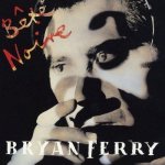 Bryan Ferry - Bete Noire CD – Hledejceny.cz