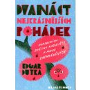 Dvanáct nejkrásnějších pohádek napadených skřítky Kazisvěty a mnou zachráněných Dutka Edgar