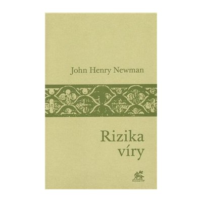 Rizika víry - John Henry Newman