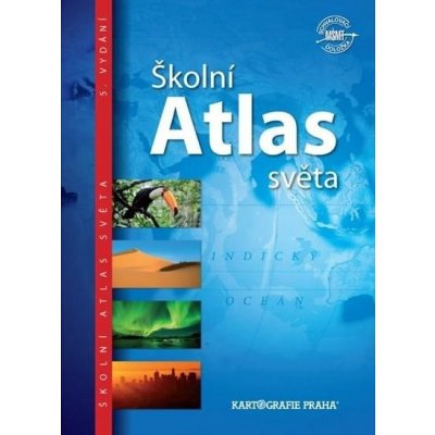 Školní atlas světa (pro 2. stupeň ZŠ a SŠ) – Zbozi.Blesk.cz