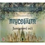 Mycelium I - Jantarové oči - Vilma Kadlečková, CD – Hledejceny.cz