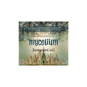 Mycelium I - Jantarové oči - Vilma Kadlečková, CD