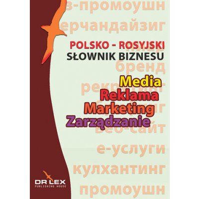 Polsko-rosyjski słownik biznesu Media Reklama Marketing Zarządzanie – Hledejceny.cz