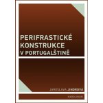 Perifrastické konstrukce v portugalštině Jaroslava Jindrová – Hledejceny.cz