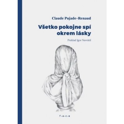 Všetko pokojne spí okrem lásky - Claude Pujade-Renaud – Zboží Mobilmania