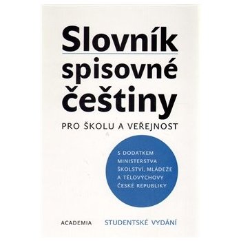 Slovník spisovné češtiny Studentské vydání -- pro školu a veřejnost - Josef Filipec
