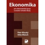 Ekonomika pro ekonomická lycea a ost.SŠ Klínský Petr, Münch Otto – Hledejceny.cz