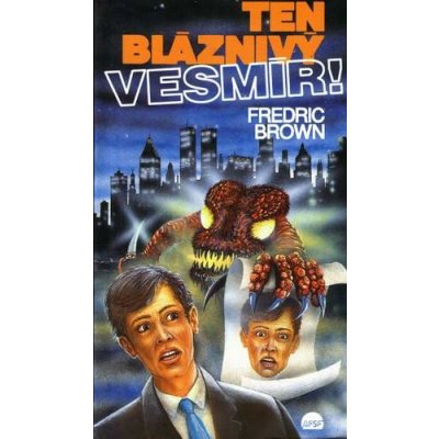 Ten bláznivý vesmír! - Fredric Brown