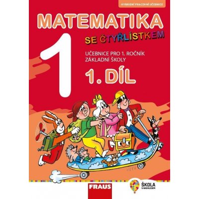 Kozlová Marie, Halasová Jitka, Pěchoučková Šárka, Tomšíková Jana - Matematika se Čtyřlístkem 1/1 -- Hybridní pracovní učebnice – Hledejceny.cz