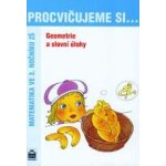 Procvičujeme si...Geometrie a slovní úlohy 3.ročník - Kaslová Michaela a kolektiv – Hledejceny.cz