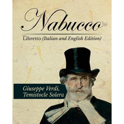 Nabucco Libretto (Italian and English Edition) (Giuseppe Verdi,Temistocle Solera)(Brožovaná) – Hledejceny.cz