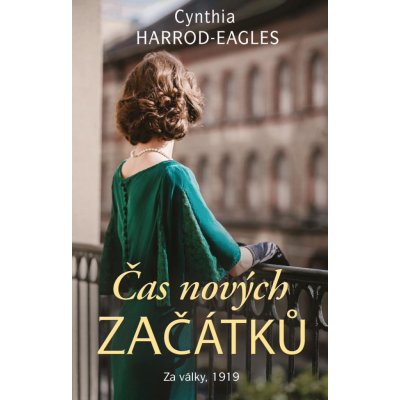 Za války, 1919: Čas nových začátků - Cynthia Harrod-Eagles – Hledejceny.cz