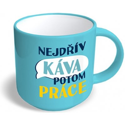 Nekupto Vtipný hrnek Nejdřív káva potom práce 350 ml – Zboží Mobilmania