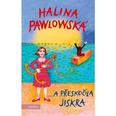 …a přeskočila jiskra - Halina Pawlowská, Erika Bornová ilustrátor – Hledejceny.cz