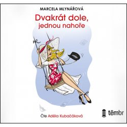 Dvakrát dole, jednou nahoře - Mlynářová Marcela