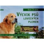 Výcvik psů loveckých plemen - Zelníček Karel – Hledejceny.cz